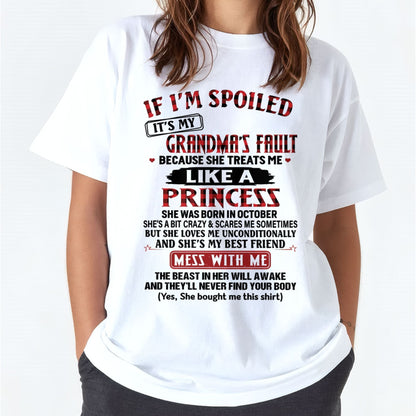 IF I'M SPOILED IT'S MY GRANDMA'S FAULT ♥ BECAUSE SHE TREATS ME ♥ LIKE A PRINCESS - From Grandma for granddaughter - NINA10 (SKU07-92-10)