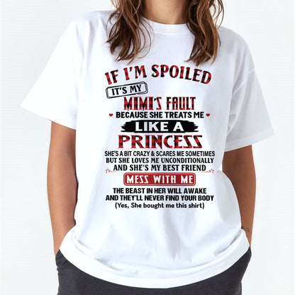IF I'M SPOILED IT'S MY MIMI'S FAULT ♥ BECAUSE SHE TREATS ME ♥ LIKE A PRINCESS - From Grandma for granddaughter - NINA00