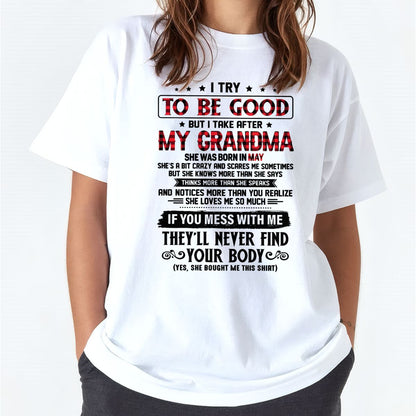 I TRY TO BE GOOD BUT I TAKE AFTER MY GRANDMA - From grandma for granddaughter - NINA05 (SKU07-102-05)