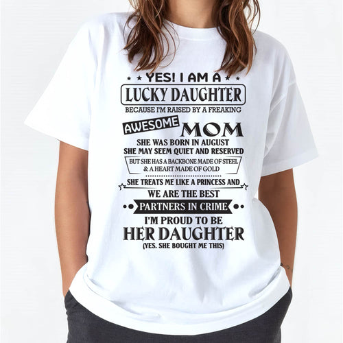 AUGUST - YES! I AM A LUCKY DAUGHTER BECAUSE I'M RAISED BY A FREAKING AWESOME MOM - FROM MOM - NINA08 (SKU2603-39-08)