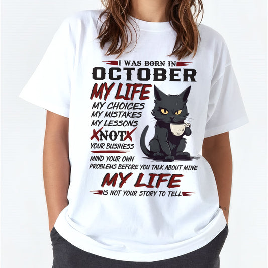 Born in October – My Life My Choices Quote Cat Design - FMA NINA10 (SKU09-92-10)