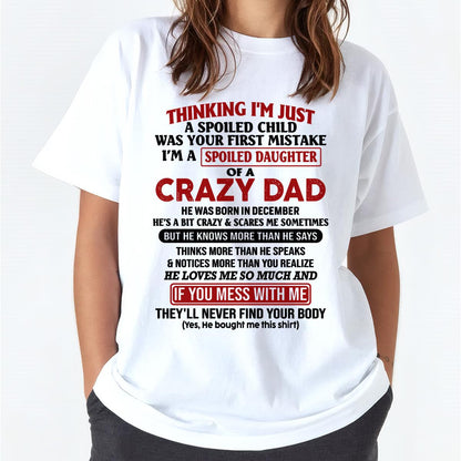 December - I Am Spoiled Daughter Of A Crazy Dad - Gift for Daughter From Dad - NINA12 (SKU-TDD-SPOILED-12)