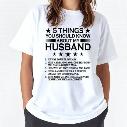 JANUARY - 5 THINGS YOU SHOULD KNOW ABOUT MY HUSBAND - T SHIRT GIFT FROM HUSBAND - NINA01 (SKU2605-36-01)