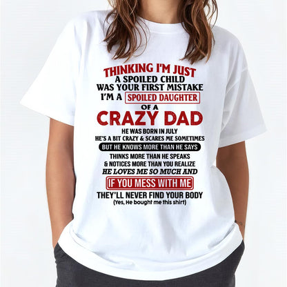 July - I Am Spoiled Daughter Of A Crazy Dad - Gift for Daughter From Dad - NINA07 (SKU-TDD-SPOILED-07)