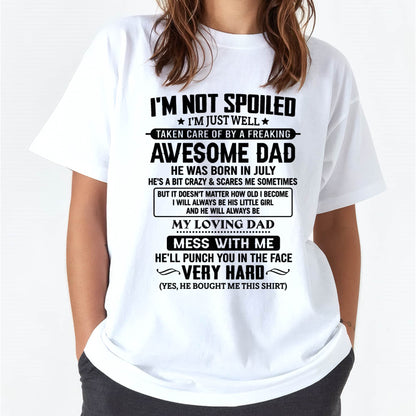JULY - I'M NOT SPOILED I'M JUST WELL TAKEN CARE OF BY A FREAKING AWESOME DAD - FROM DAD - NINA07 (SKU2605-171-07)