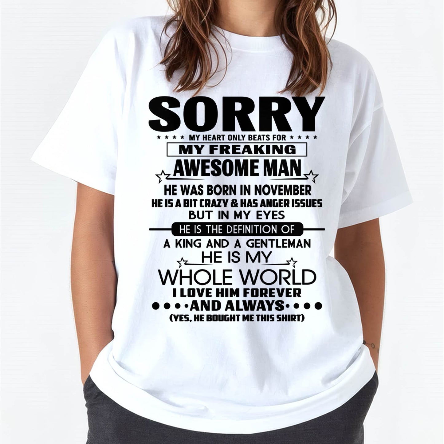 NOVEMBER T SHIRT - SORRY MY HEART ONLY BEATS FOR MY FREAKING AWESOME MAN - GIFT FROM HUSBAND - NINA11 (SKU2602-192-11)