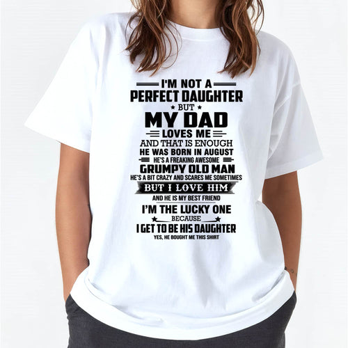 AUGUST - I'M NOT A PERFECT DAUGHTER BUT MY DAD LOVES ME AND THAT IS ENOUGH - FROM DAD - NINA08 (SKU2603-321-08)
