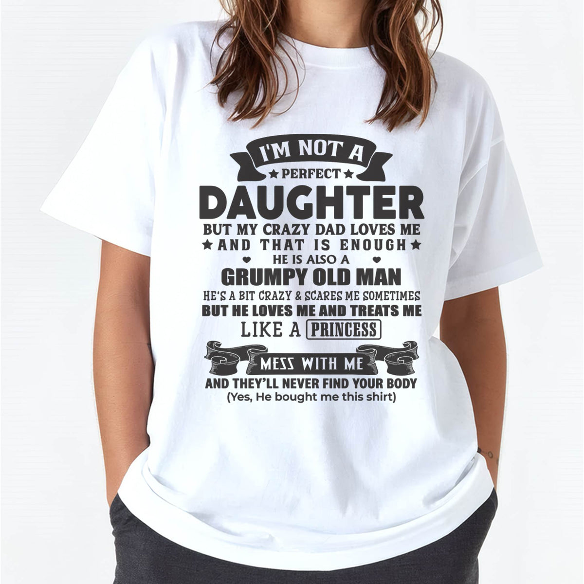 "I'M NOT PERFECT BUT I HAVE CRAZY DAD LOVES ME AND THAT'S ENOUGH" – SPECIAL GIFT FROM DAD – NINA00 (SKU2606-290-00)