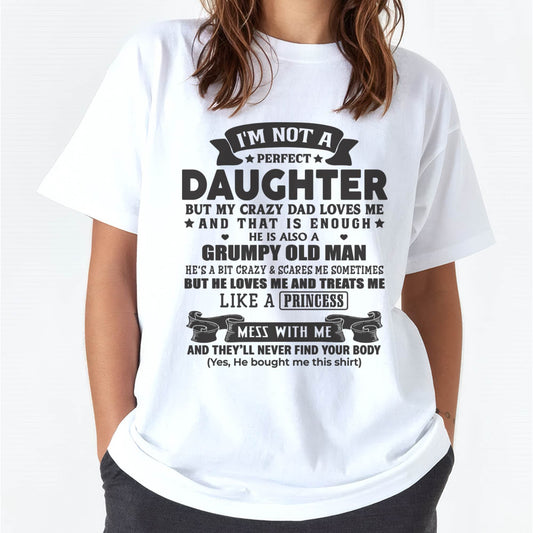 "I'M NOT PERFECT BUT I HAVE CRAZY DAD LOVES ME AND THAT'S ENOUGH" – SPECIAL GIFT FROM DAD – NINA00 (SKU2606-290-00)