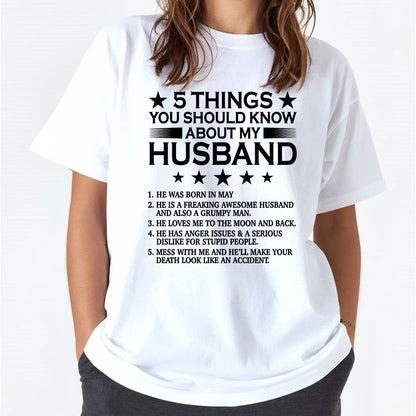 MAY - 5 THINGS YOU SHOULD KNOW ABOUT MY HUSBAND - T SHIRT GIFT FROM HUSBAND - NINA05 (SKU2605-36-05)