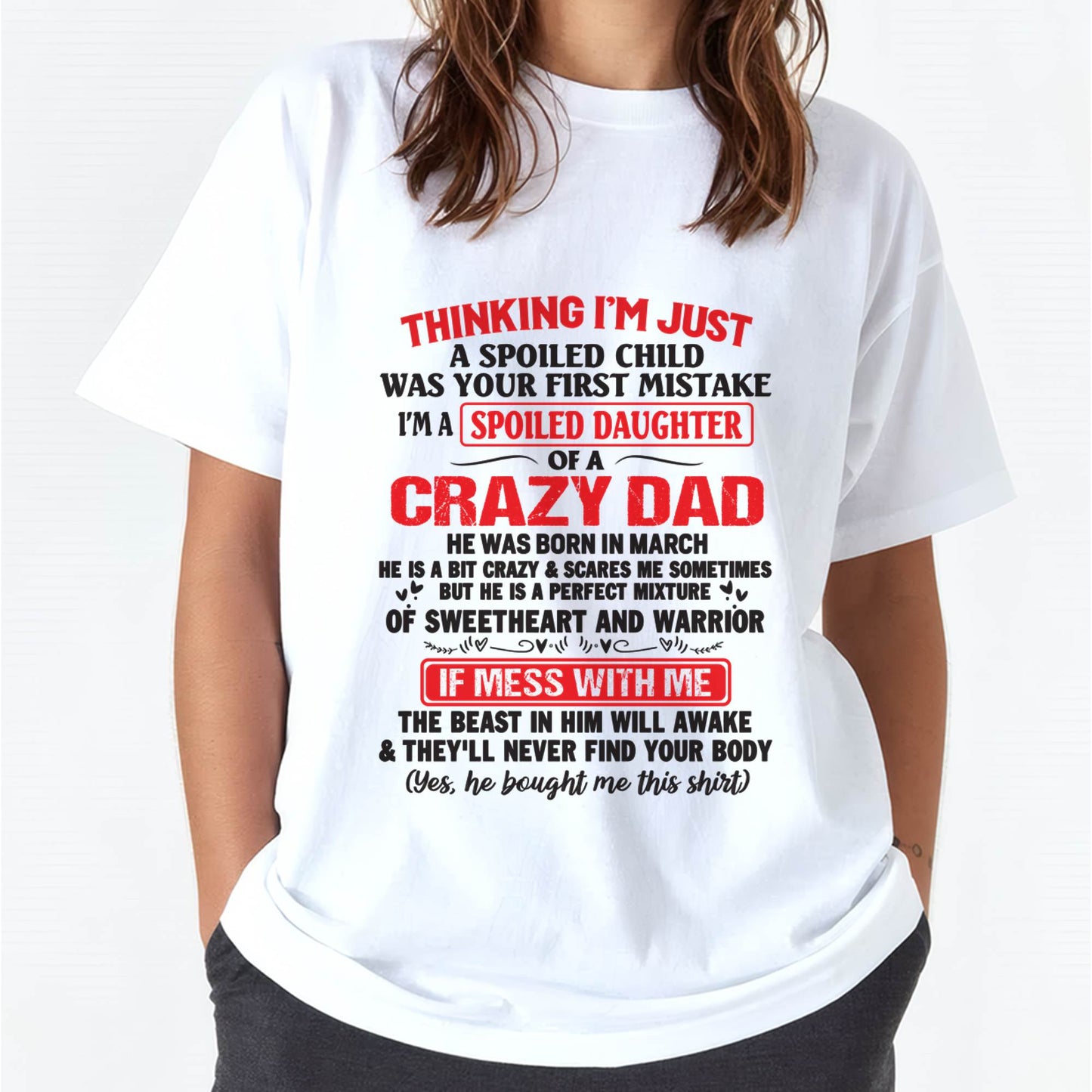 I AM A SPOILED CHILD WAS YOUR FIRST MISTAKE - FROM DAD - NINA03