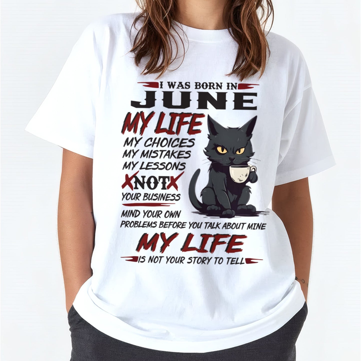 Born in June – My Life My Choices Quote Cat Design - FMA NINA06 (SKU09-92-06)
