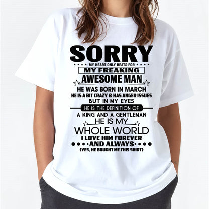 MARCH T SHIRT - SORRY MY HEART ONLY BEATS FOR MY FREAKING AWESOME MAN - GIFT FROM HUSBAND - NINA03 (SKU2602-192-03)