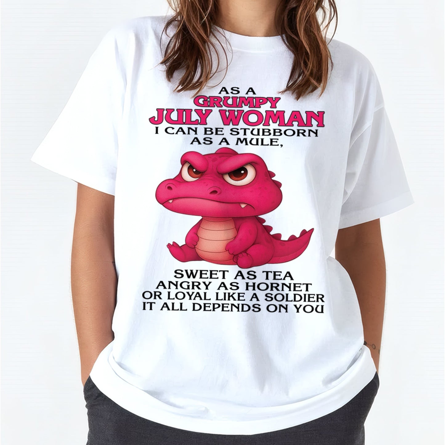 Born in July – Grumpy Woman Quote Funny Alligator Design, Stubborn Sweet Angry Loyal – FMA NINA07 (SKU09-31-07)