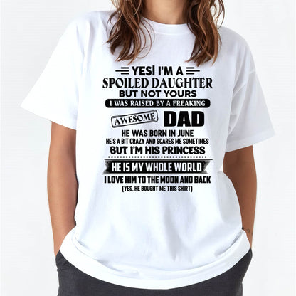 JUNE - Yes I'm A Spoiled Daughter But Not Yours – Gift for Daughter From Dad – NINA06 (SKU2606-377-06)