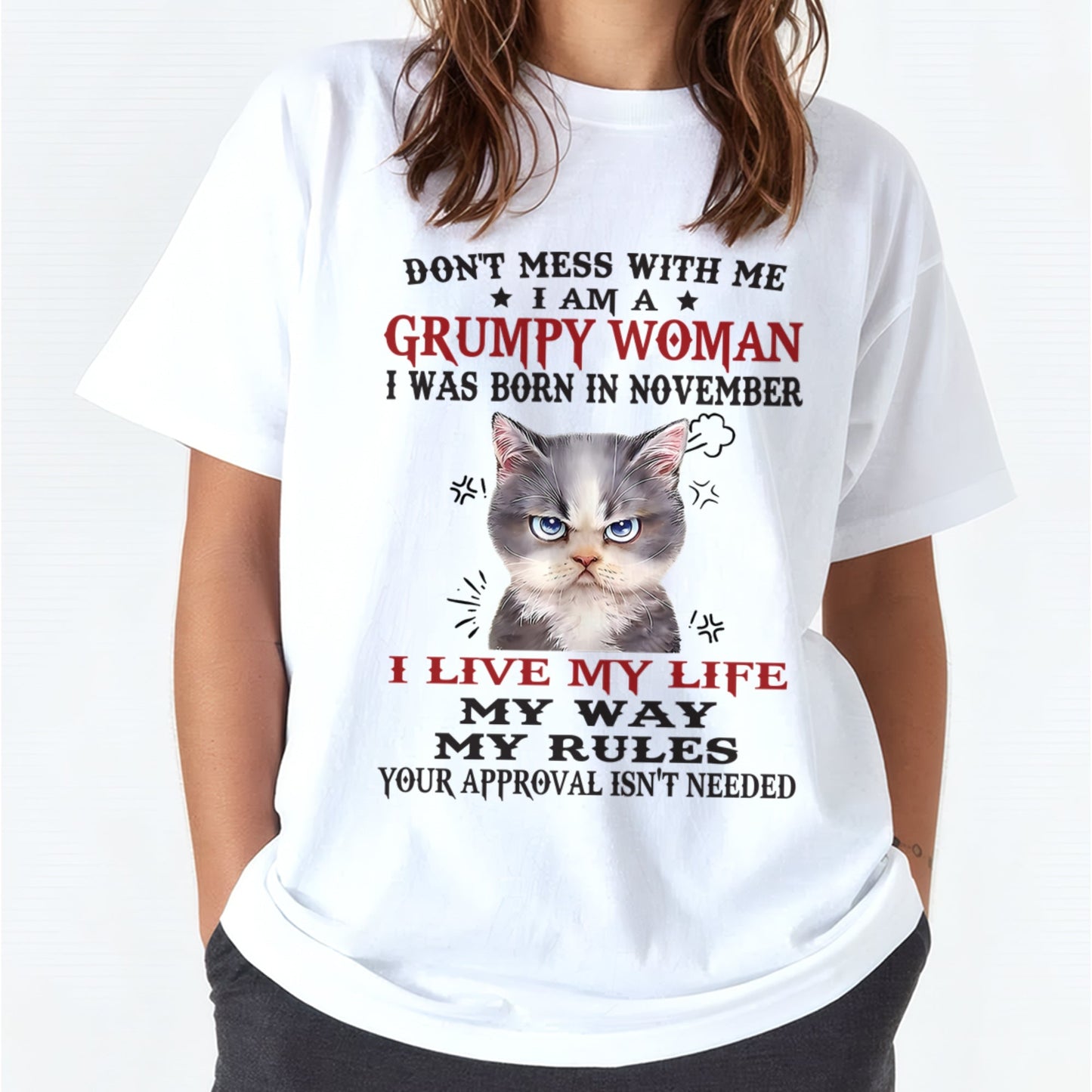 DON’T MESS WITH ME I’M A GRUMPY WOMAN BORN IN NOVEMBER - FMA NINA11 (SKU09-94-11)
