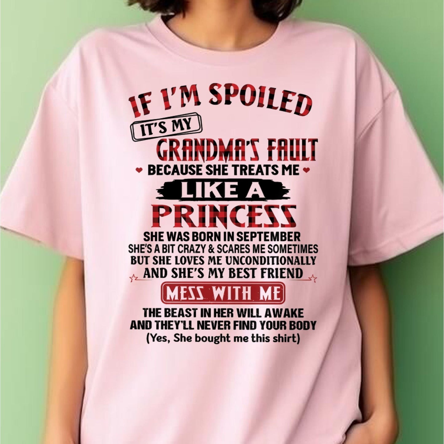 IF I'M SPOILED IT'S MY GRANDMA'S FAULT ♥ BECAUSE SHE TREATS ME ♥ LIKE A PRINCESS - From Grandma for granddaughter - NINA09 (SKU07-92-09)
