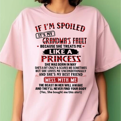 IF I'M SPOILED IT'S MY GRANDMA'S FAULT ♥ BECAUSE SHE TREATS ME ♥ LIKE A PRINCESS - From Grandma for granddaughter - NINA05 (SKU07-92-05)