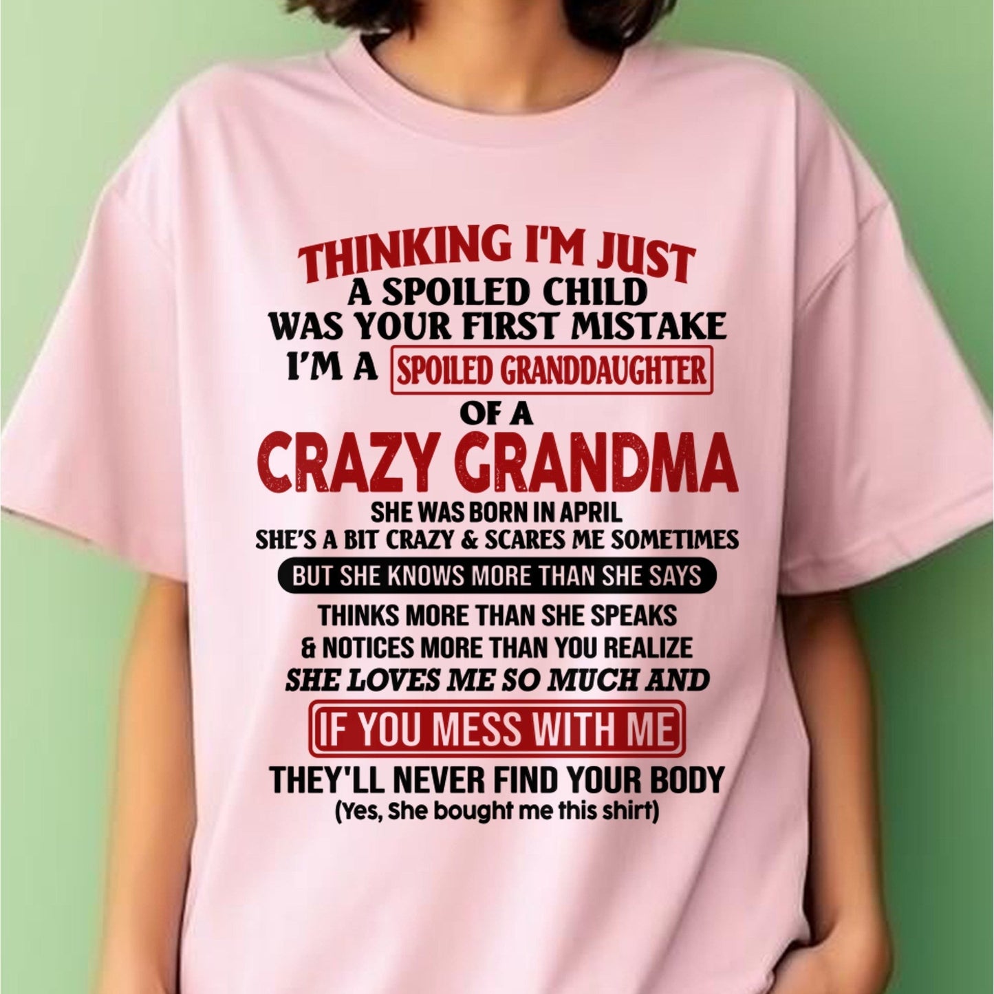 APRIL - I'M A SPOILED GRANDDAUGHTER OF A CRAZY GRANDMA - From Grandma - NINA04 (SKU-GMD1-NTT04)