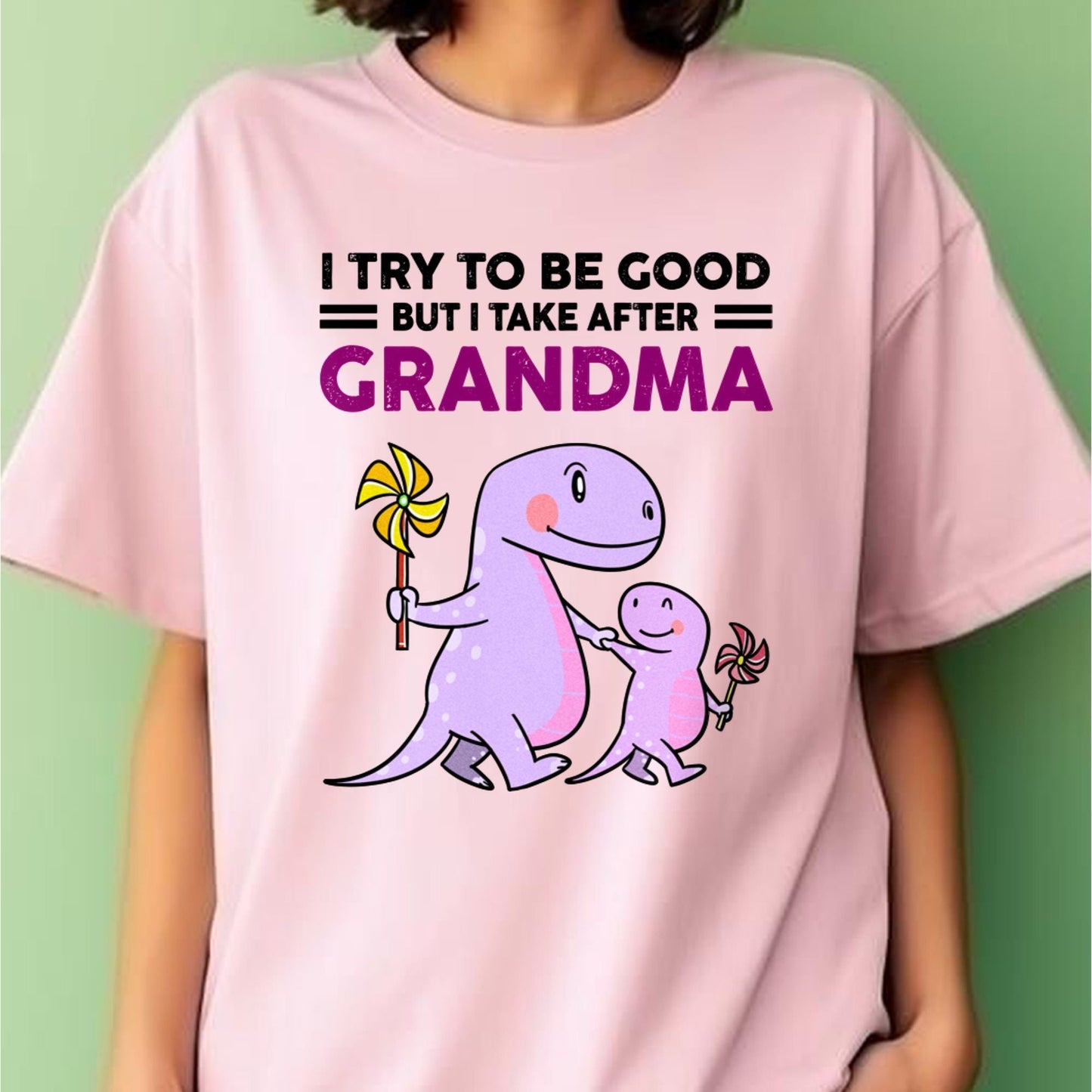 TRY TO BE GOOD BUT I TAKE AFTER GRANDMA- For granddaughter T shirt NINA00 (SKU07-87)