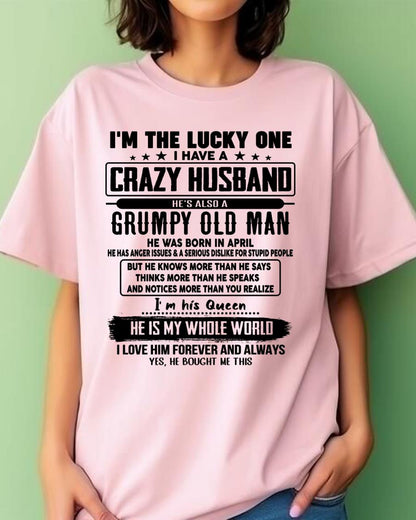 April - I am Lucky One I Have A Crazy Husband - Gift for Wife From Husband - NINA04 (SKUT-LUCKYONE-04)