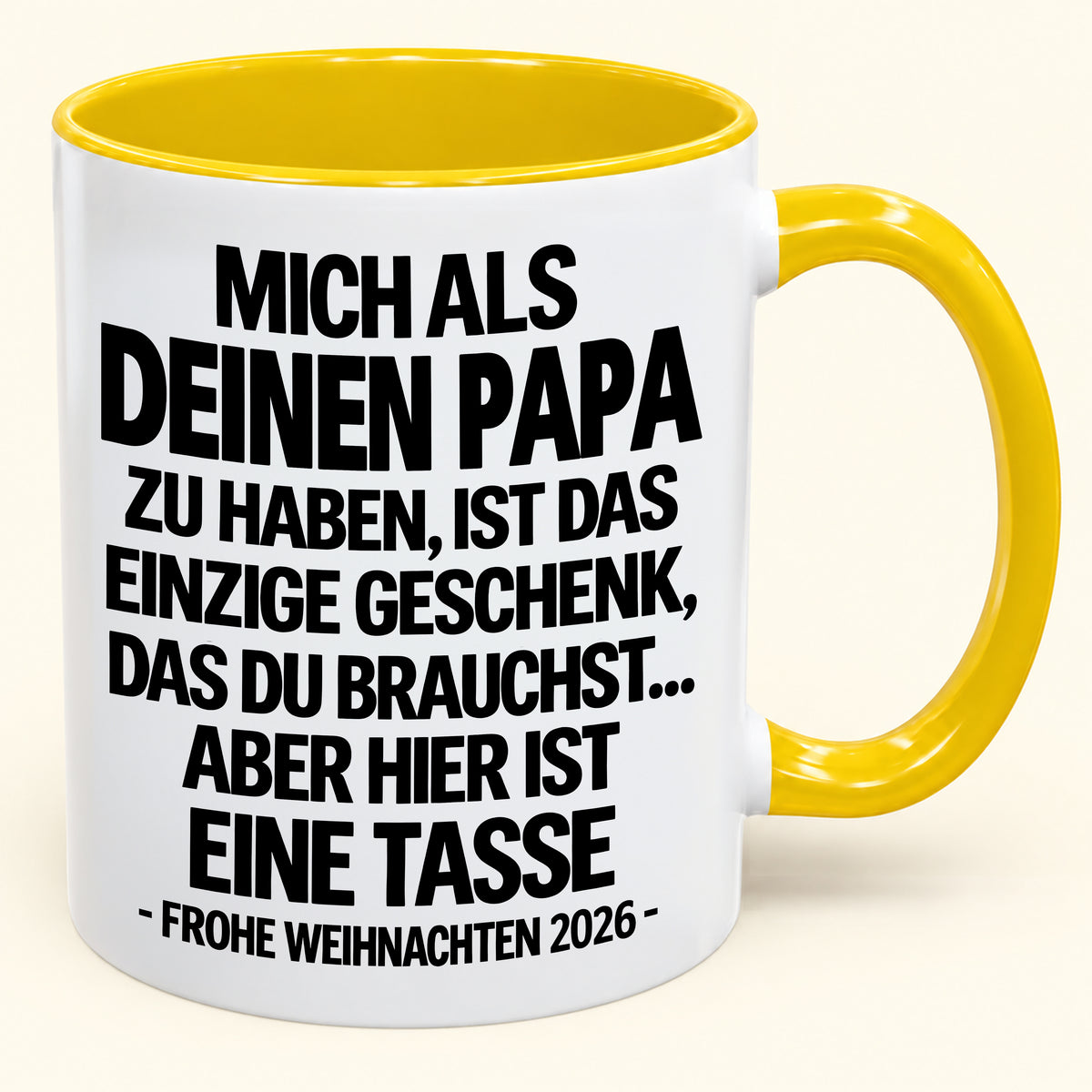 MICH ALS DEINEN PAPA ZU HABEN, IST DAS EINZIGE GESCHENK, DAS DU BRAUCHST – Lustige Weihnachten 2026 – Geschenk-Kaffeetasse - Gift Accent Coffee Mug (SKU2610-490)