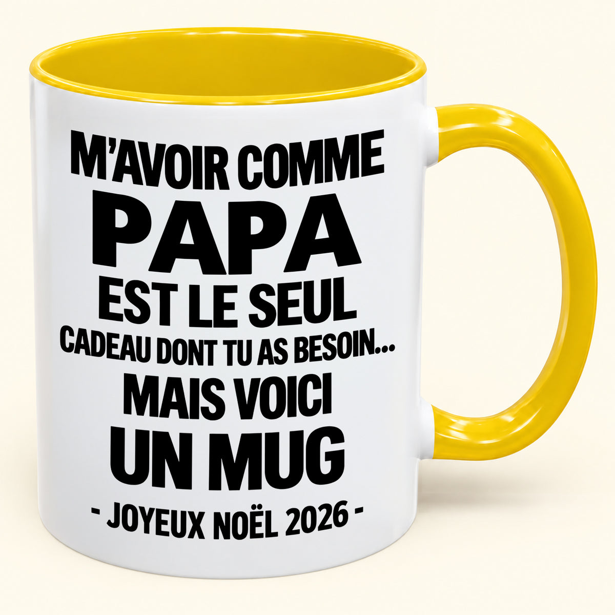 M’AVOIR COMME PAPA EST LE SEUL CADEAU DONT TU AS BESOIN – Mug de Noël humoristique 2026 – Tasse à café bicolore (SKU2610-688) MUGFR