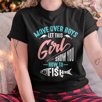 Move Over Boys Let This Girl Show You How to Fish Shirt Gift - Funny Fishing T-Shirt