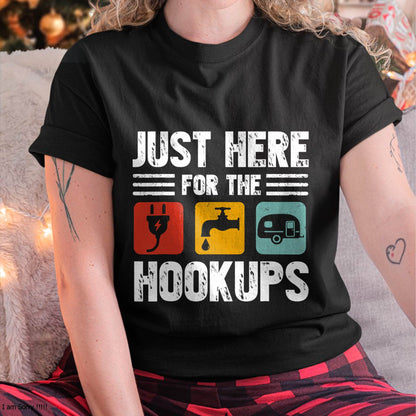 I'm Just Here For The Hookups Funny Camp RV Camper Camping T-Shirt