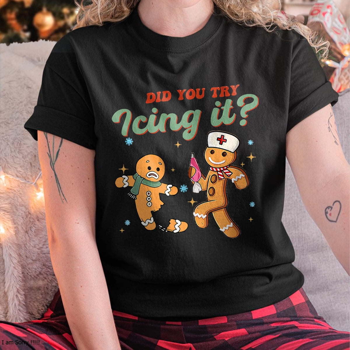 Funny Christmas Nurse Did You Try Icing It Gingerbread Man T-Shirt - Christmas Unisex T-Shirt/Hoodie/Sweatshirt - NINA00