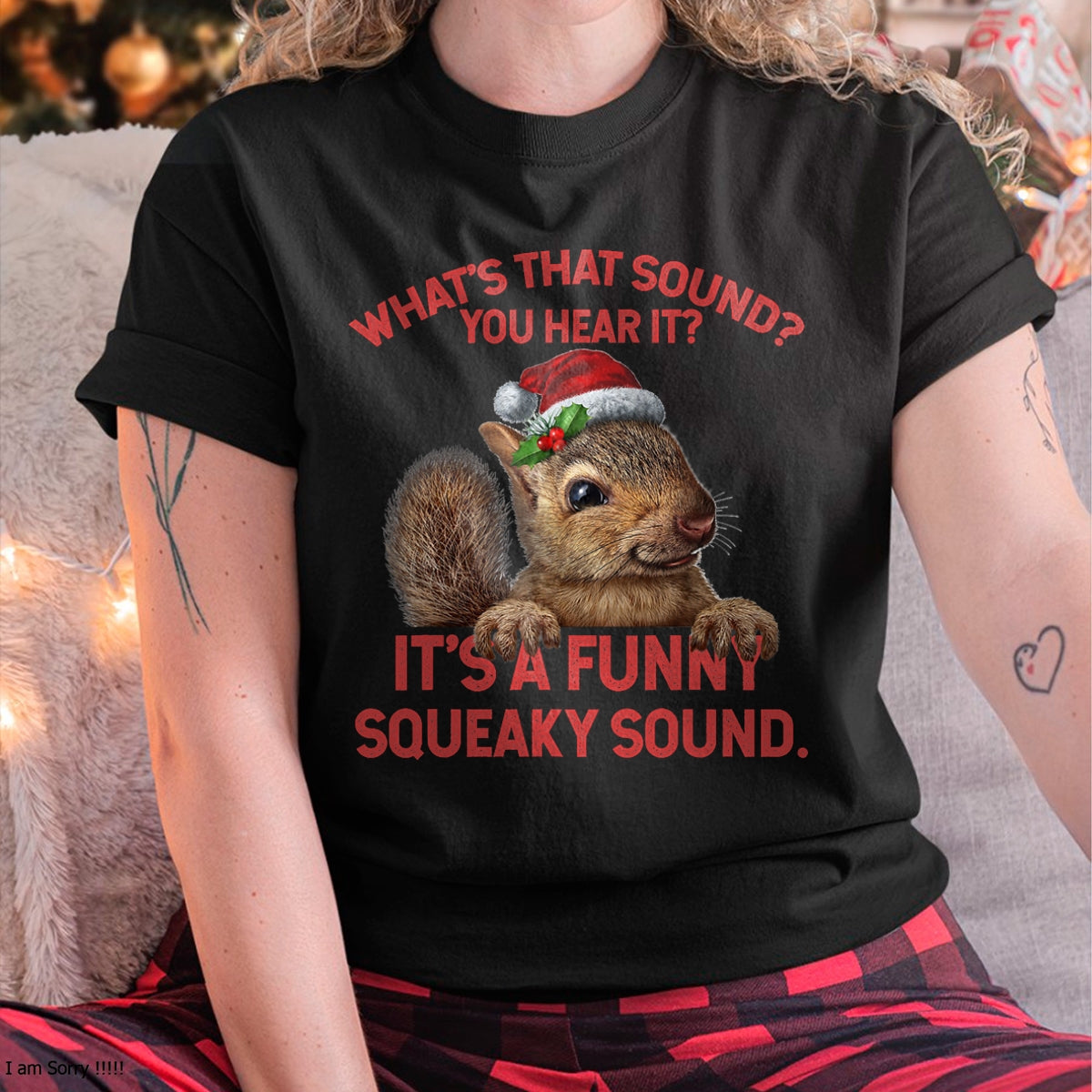 It's A Funny Squeaky Sound Christmas Squirrel T-Shirt - Christmas Unisex T-Shirt/Hoodie/Sweatshirt - NINA00