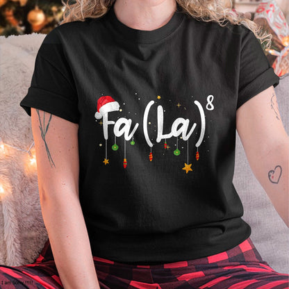 FA (LA)8 Funny Christmas Santa Fa La Math T-Shirt - Christmas Unisex T-Shirt/Hoodie/Sweatshirt - NINA00