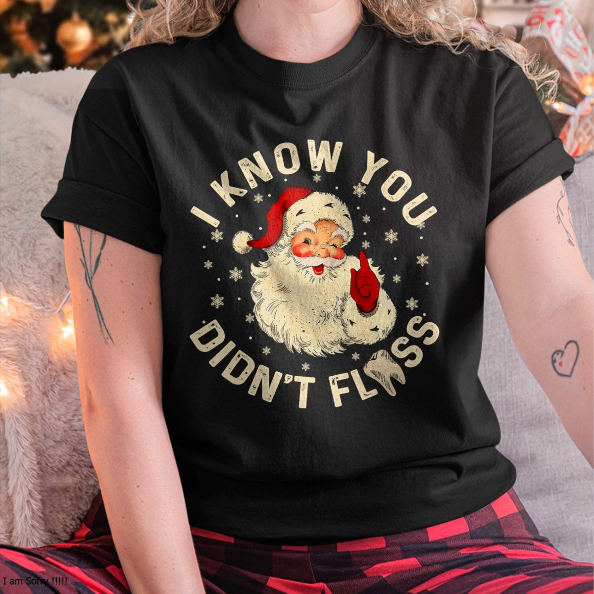 Funny Santa I Know You Didn't Floss Dentist Dental Christmas T-Shirt - Christmas Unisex T-Shirt/Hoodie/Sweatshirt - NINA00