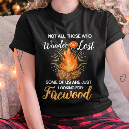 Not All Those Who Wander are Lost - Funny Camping Shirt T-Shirt