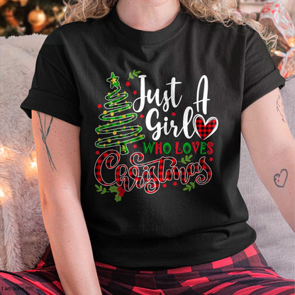 Just a Girl who Loves Christmas a Gift for XMAS Women Girls T-Shirt - Christmas Unisex T-Shirt/Hoodie/Sweatshirt - NINA00