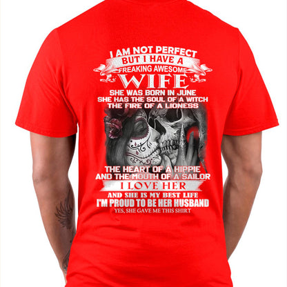 June - I Am Not Perfect But I Have A Freaking Awesome Wife - Gift For Husband From Wife - NINA06 (SKU06-31-06)