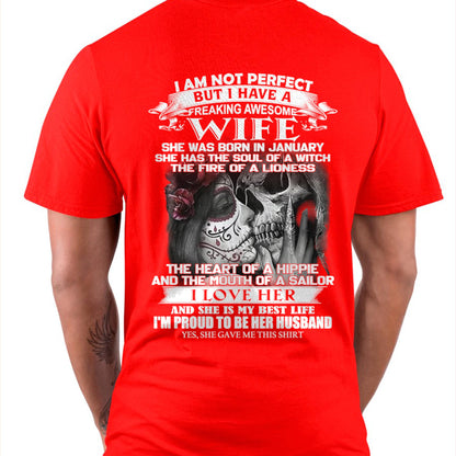January - I Am Not Perfect But I Have A Freaking Awesome Wife - Gift For Husband From Wife - NINA01 (SKU06-31-01)