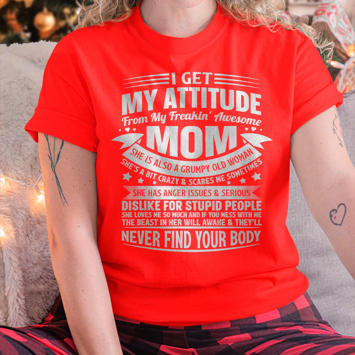I Get My Attitude From My Freaking Awesome Mom - Gift for Daughter From Mom - NINA00
