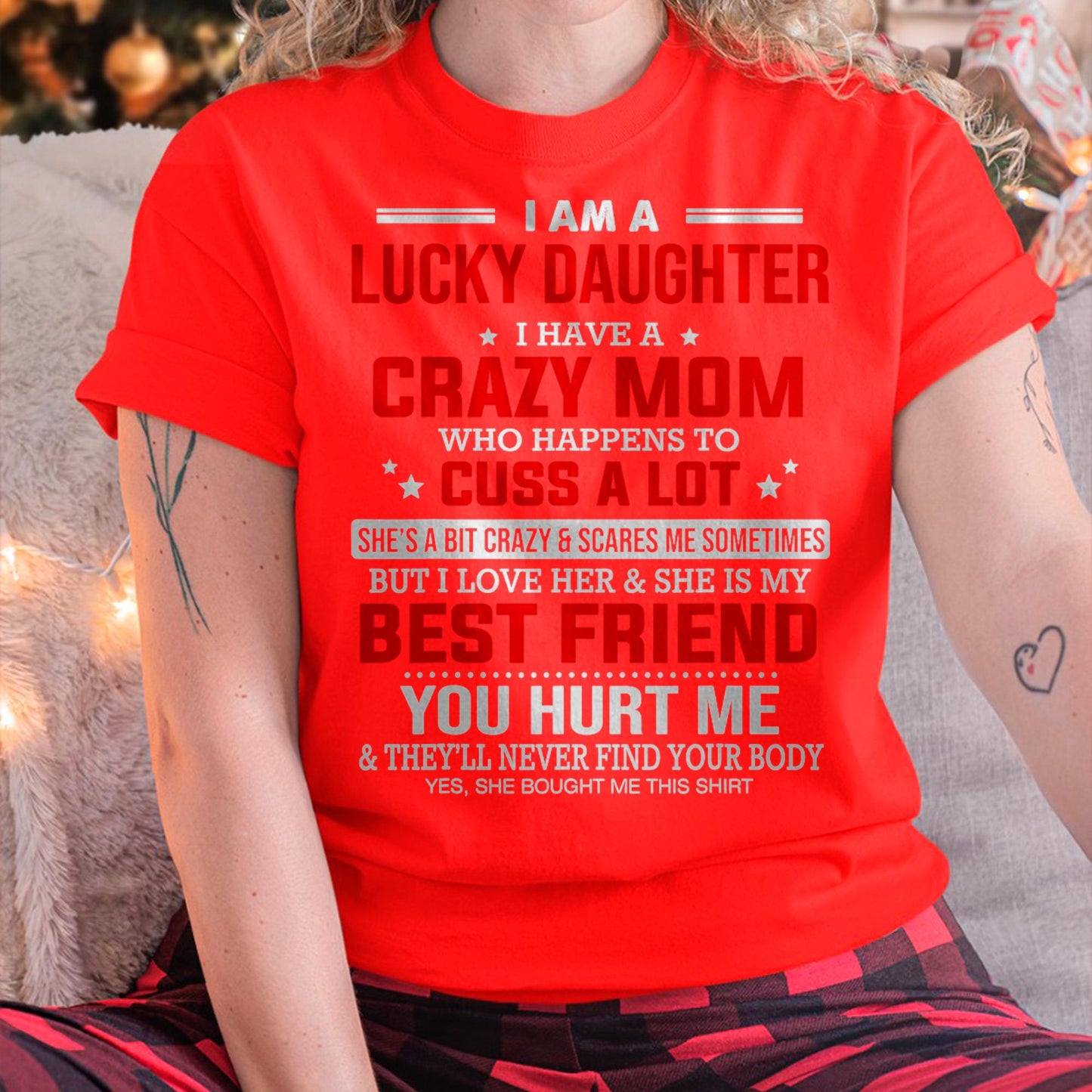 I Am a Lucky Daughter I Have a Crazy Mom - Gift for Daughter From Mom - NINA00