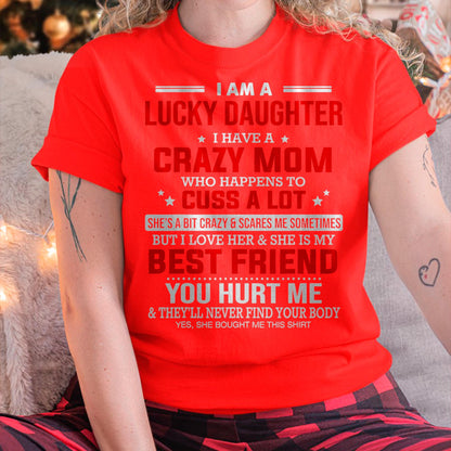 I Am a Lucky Daughter I Have a Crazy Mom - Gift for Daughter From Mom - NINA00