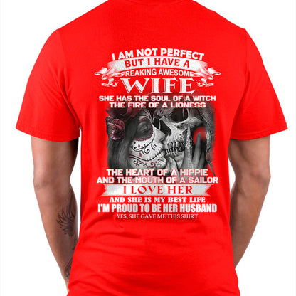 I Am Not Perfect But I Have A Freaking Awesome Wife - Gift For Husband From Wife - NINA00 (SKU06-31-00)
