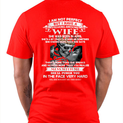 April - I Am Not Perfect But I Have A Freaking Awesome Wife - Gift For Husband From Wife - NINA04 (SKU06-34-04)