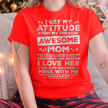 Got My Attitude From Awesome Mom Mothers Day Daughter Son T-Shirt - Gift for Daughter and Son From Mom - NINA00
