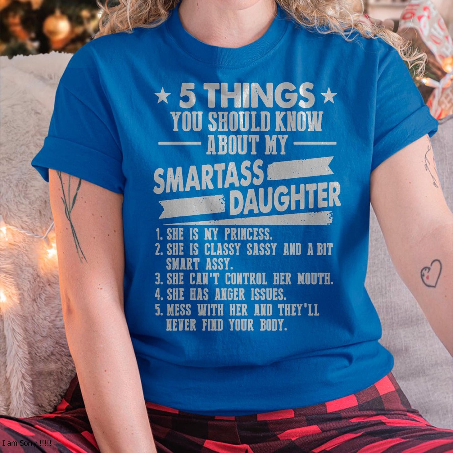 5 Things You Should Know About My Smartass Daughter - Gift for Daughter from Mom - NINA00