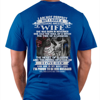 November - I Am Not Perfect But I Have A Freaking Awesome Wife - Gift For Husband From Wife - NINA11 (SKU06-31-11)