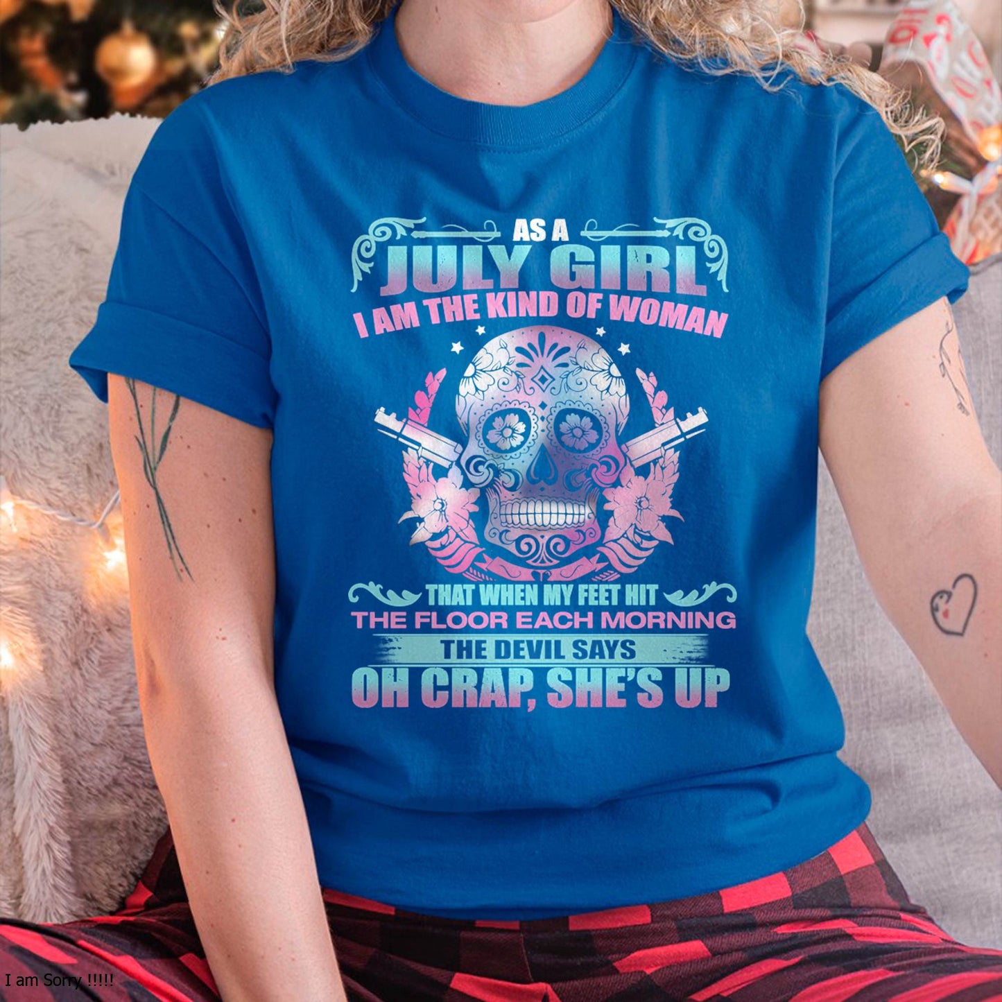 AS A JULY GIRL I AM THE KIND OF WOMAN FMA (SKU08-85-07)
