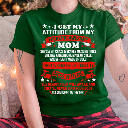 I Get My Attitude From My Freaking Awesome Mom - Gift for Daughter From Mom - NINA00
