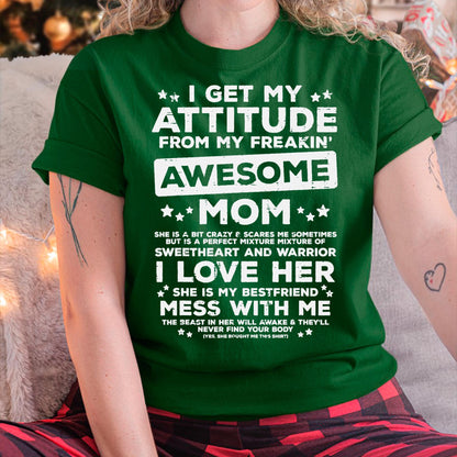 Got My Attitude From Awesome Mom Mothers Day Daughter Son T-Shirt - Gift for Daughter and Son From Mom - NINA00