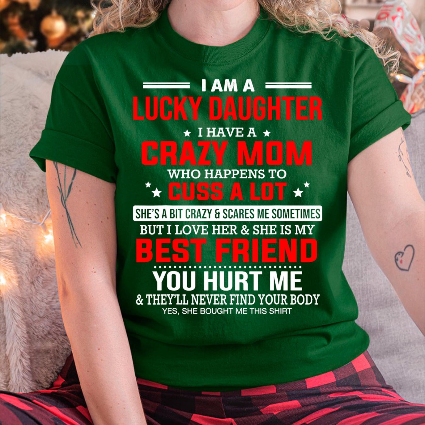 I Am a Lucky Daughter I Have a Crazy Mom - Gift for Daughter From Mom - NINA00