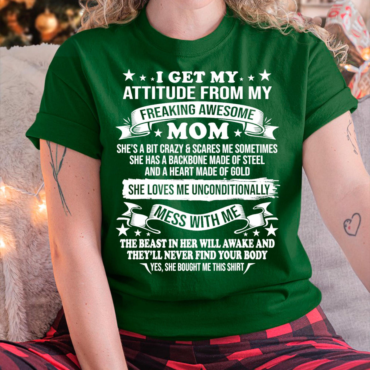 I Get My Attitude From My Freaking Awesome Mom - Gift for Daughter From Mom - NINA00 (SKUT-2807MD)